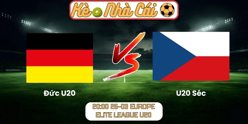 Soi kèo trận đấu Đức U20 vs U20 Séc (20:00 26-03, Europe Elite League U20) 3 Đức U20 vs U20 Séc