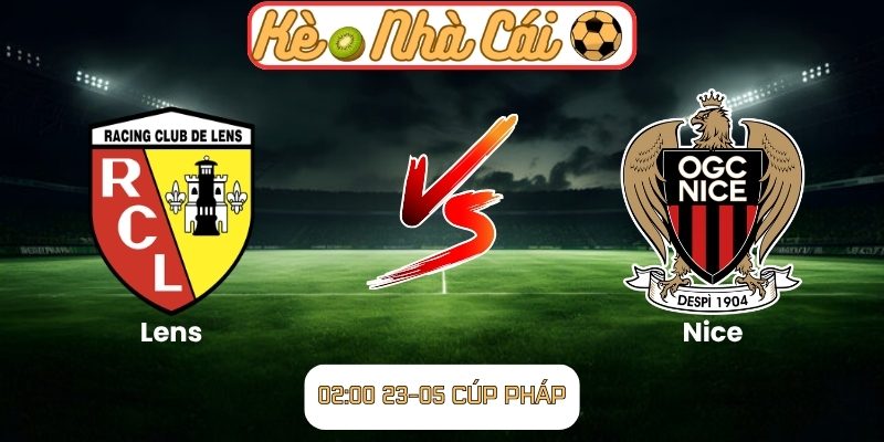 Soi kèo trận đấu Lens vs Nice (02:00 23-05, Cúp Pháp) 4 Lens vs Nice